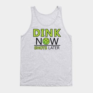 Dink Now Shots Later Tank Top